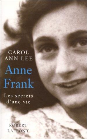 Anne frank,les secrets d'une vie