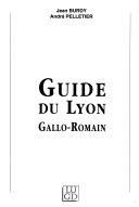 Guide du lyon gallo-romain