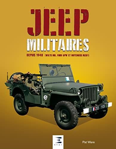 Jeep militaires depuis 1940 (Willys MB, Ford GPW et Hotchkiss M201)