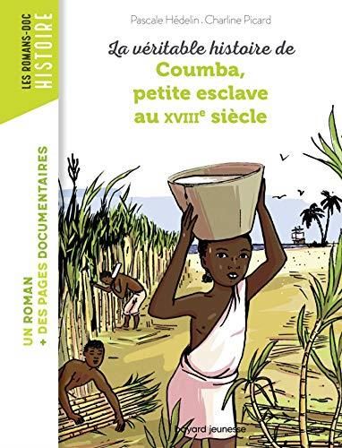 La Véritable histoire de coumba petite esclave au xviiie siècle