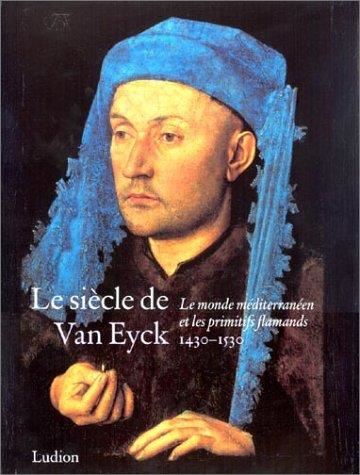 Le Siècle de Van Eyck 1430-1530